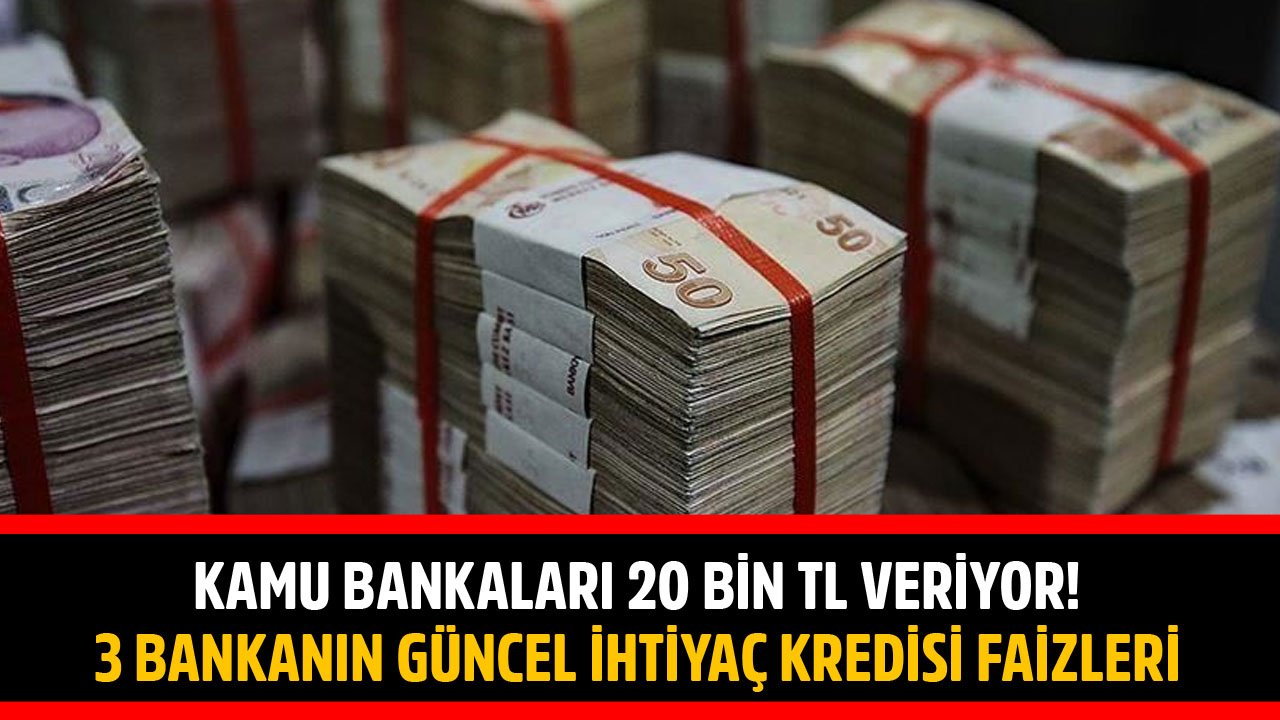 Kamu Bankaları 20 Bin TL Veriyor Ziraat Bankası Vakıfbank Halkbank