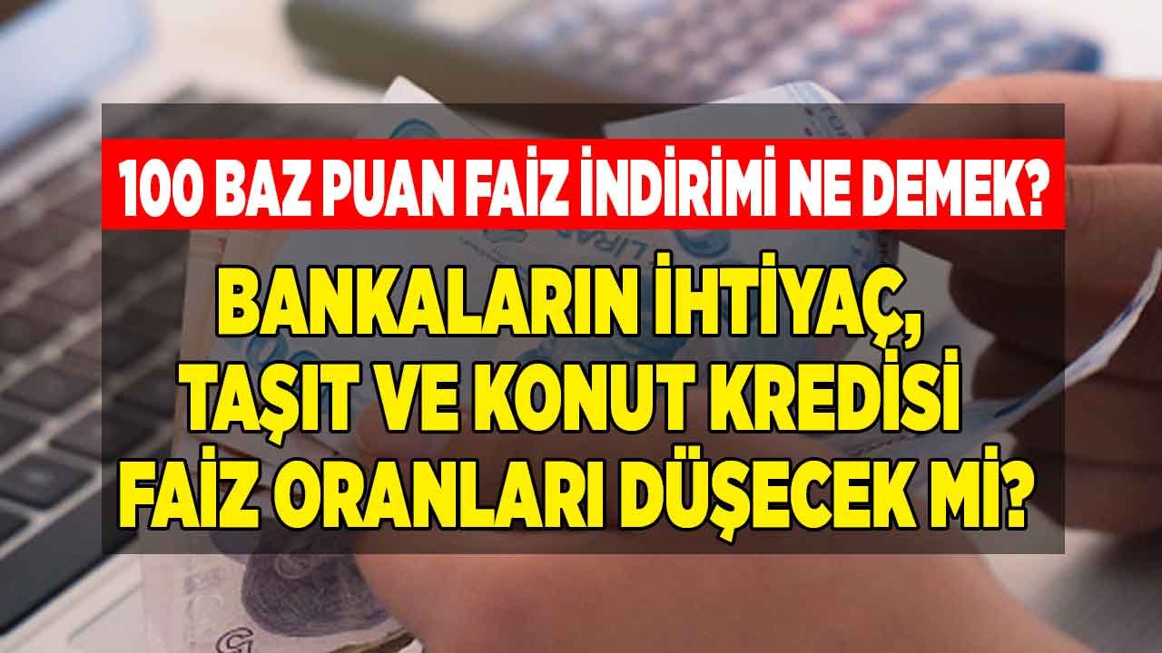 Merkez Bankası 100 Baz Puan Faiz İndirimi Ne Demek İhtiyaç Taşıt ve