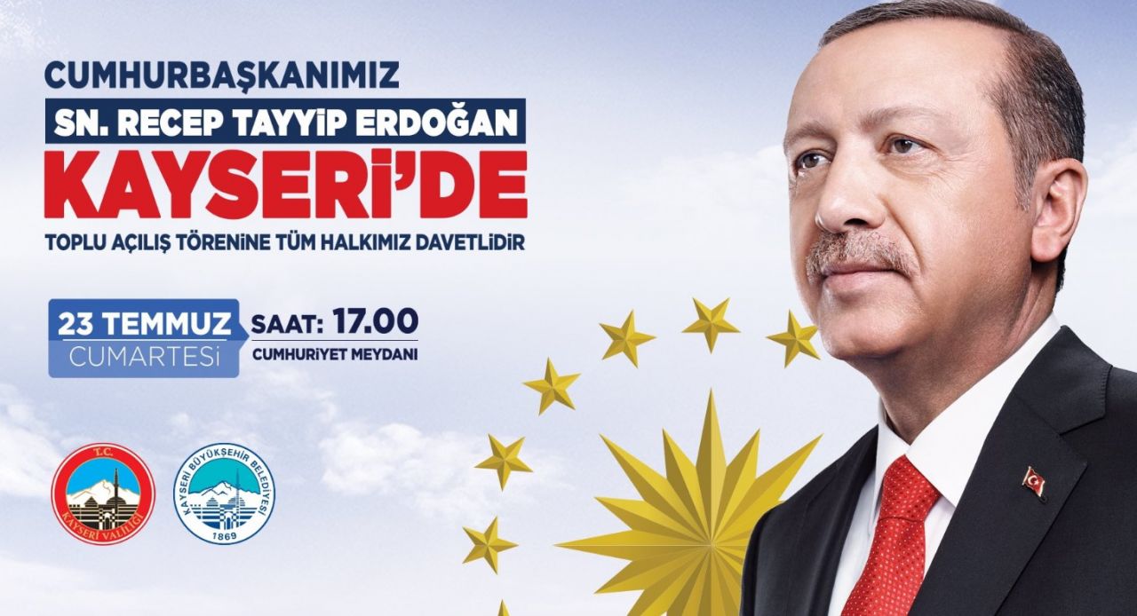 Cumhurbaşkanı Erdoğan Kayseri'ye ne zaman gelecek, Kayseri Toplu Açılış Töreni mitingi nerede, saat kaçta? 2