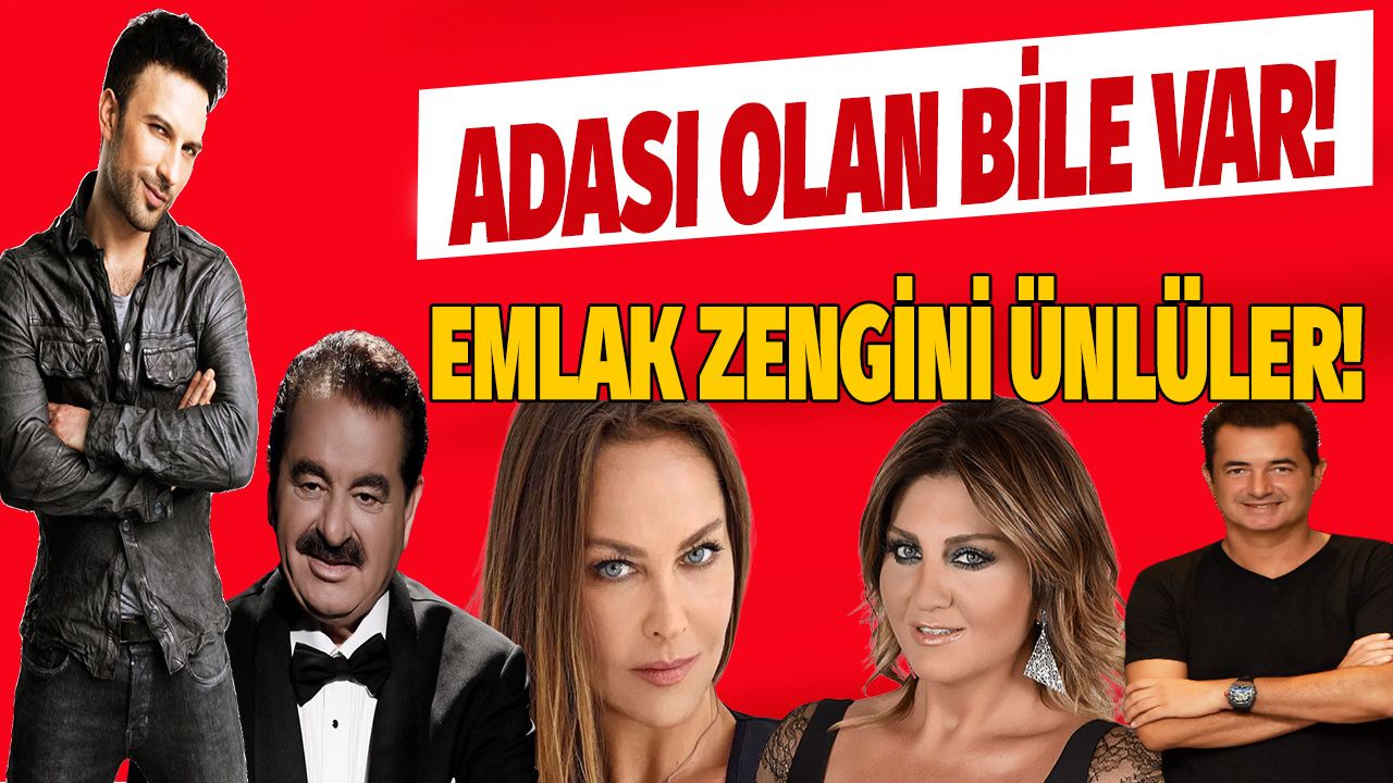 Bunlarda emlak zengini ünlüler! Acun Ilıcalı, Hülya Avşar, İbrahim Tatlıses, Cem Yılmaz, Tarkan, Bülent Ersoy, Demet Akalın'ın mal varlığı 1