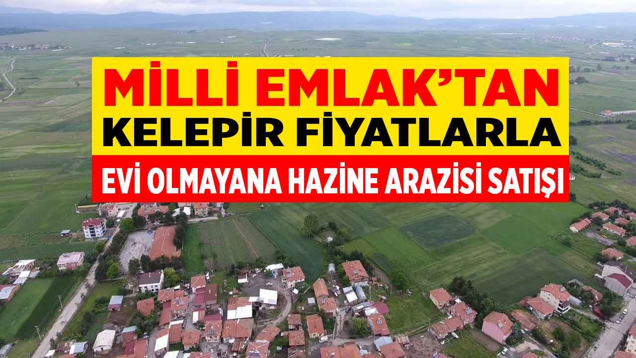 Evi olmayana hazine arazisi satışı! Milli Emlak Temmuz ayının son ilanlarını yayımladı 1