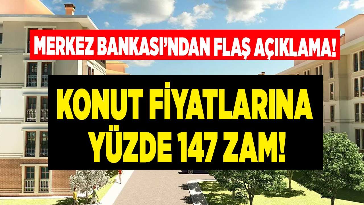 Merkez Bankası konut fiyatlarına rekor zam açıkladı! Yüzde 140 zam geldi, En ucuz ev 1 milyon 194 bin TL oldu 1