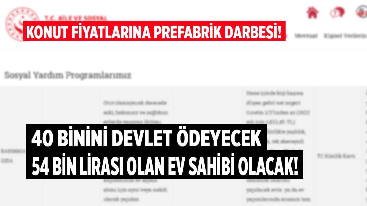 Konut fiyatlarına prefabrik darbesi! 40 binini devlet ödeyecek, 54.000 TL'si olan 2+1 ev sahibi olacak 1