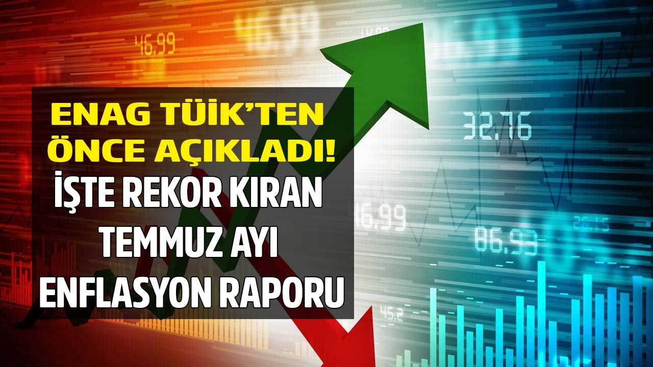 SON DAKİKA: ENAG TÜİK'ten önce açıkladı! ENAG Temmuz 2022 enflasyon rakamları açıklandı 1