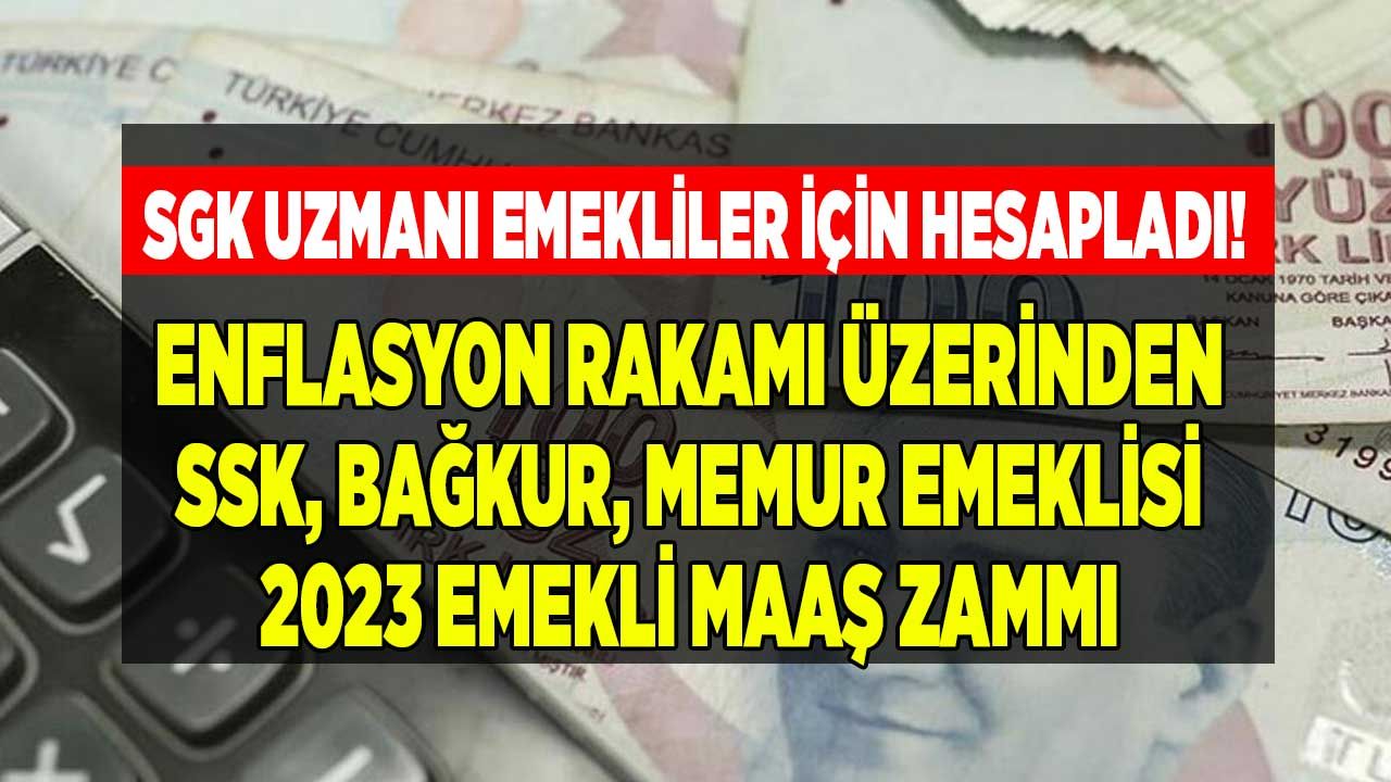 SGK uzmanı emekliler için hesapladı! TÜİK son 6 aylık enflasyon farkı ile Ocak 2023 4A, 4B, 4C, SSK, memur emeklisi, BAĞ-KUR, Emekli maaş zammı hesaplama 1