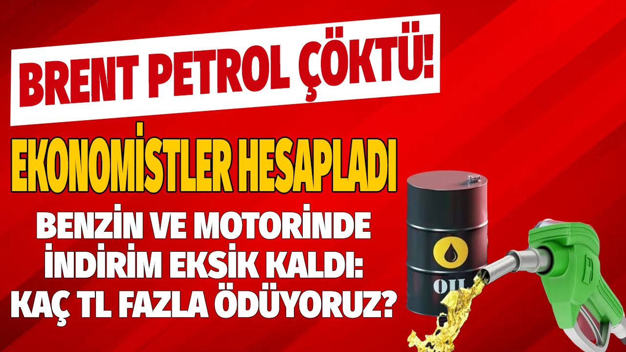 Brent petrolde tarihi çöküş: Benzin ve motorine indirim eksik kaldı, akaryakıt fiyatları hesaplandı! Bakın kaç TL fazla ödüyoruz? 1