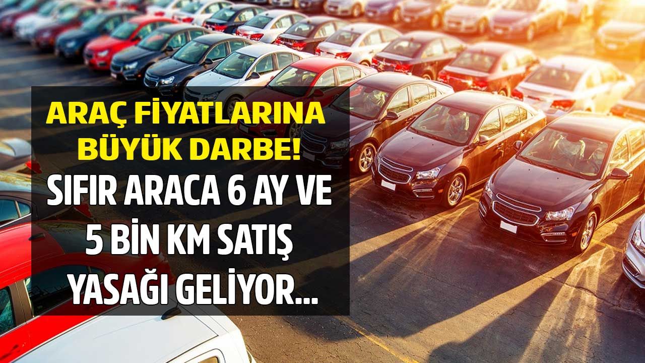 Araç fiyatlarına büyük darbe! ÖTV indirimi ve 2.el araba ithalatı beklenirken sıfır araca 6 ay ve 5 bin KM satış yasağı geliyor 1