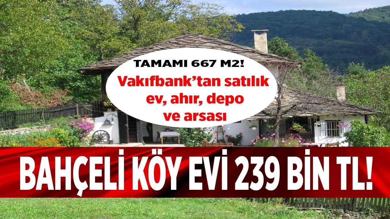 Tamamı 667 M2! Vakıfbank'tan satılık Ev, ahır, depo ve arsası 239.000 TL fiyatla satışta 1