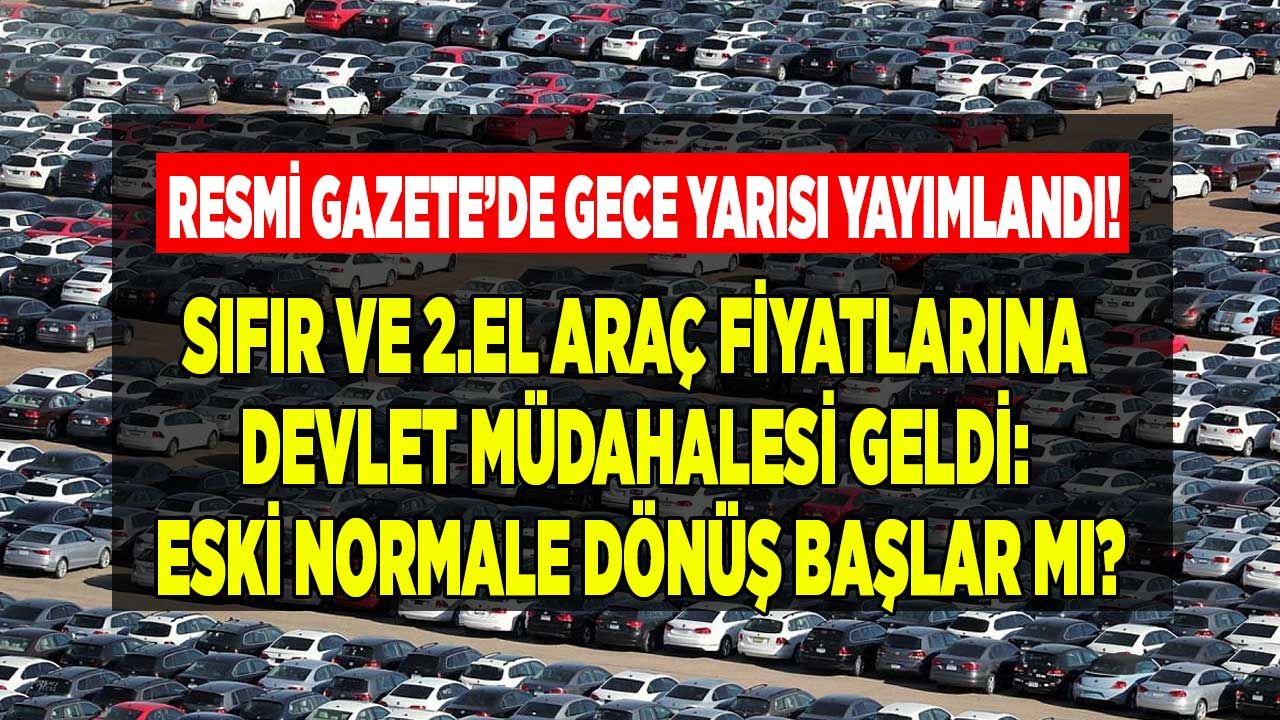 Devletten sıfır ve 2. el araç fiyatlarına müdahale! Türkiye bu sorunun yanıtını arıyor: Eski normale dönüş olur mu, arşa çıkan araba fiyatları düşer mi? 1