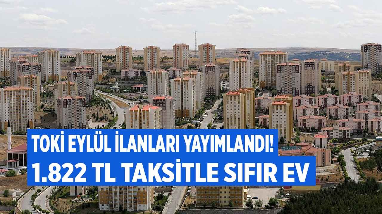 Milyonlar bu ilanları bekliyordu, TOKİ Eylül 2022 başvuru satış listesi duyuruldu! 1