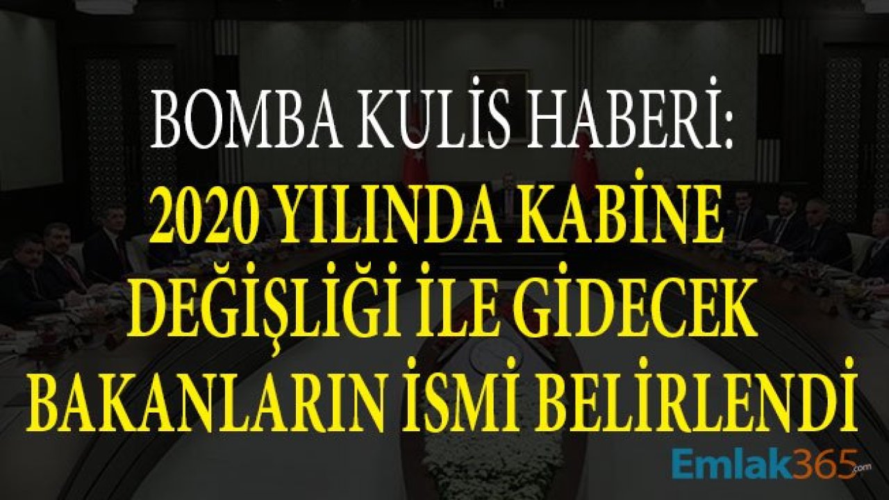 Kabine Revizyonu 2020 Son Dakika Kulis Haberi! Kabine Değişikliği Olacak Mı, Ne Zaman Yapılacak, Hangi Bakanlar Gidecek?