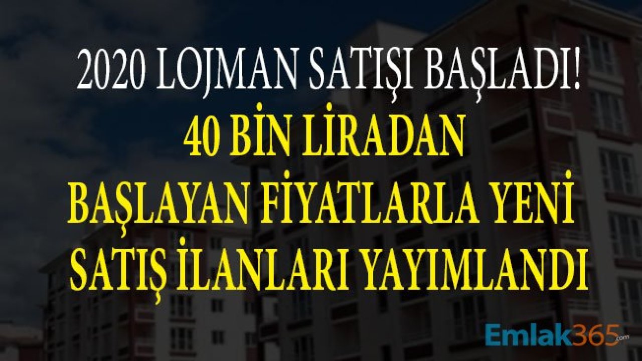 Kamu Lojman Satışı 2020 İçin İlk İlanlar Yayımlandı! Son Durum Ne, 5000 Lojman İhalesi Satışları Ne Zaman Başlayacak?