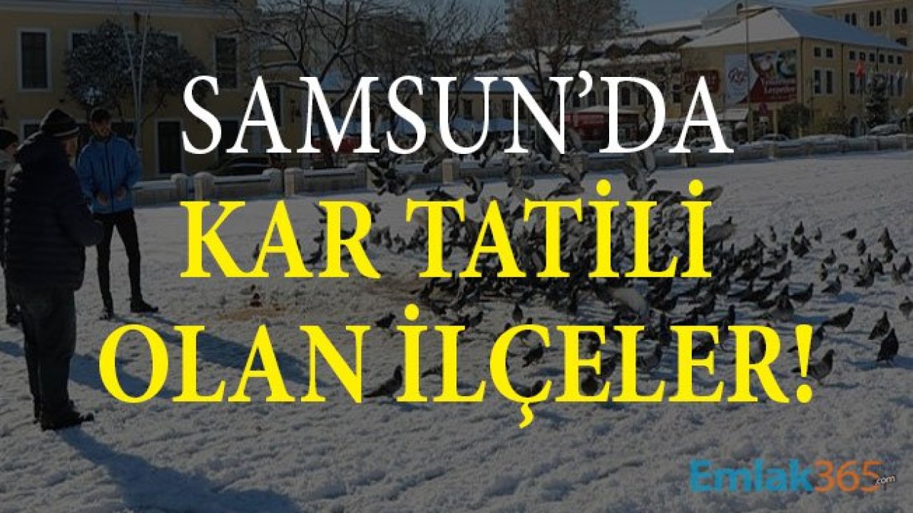 Samsun'da Son Dakika! Samsun Valiliği Kar Tatili Açıklaması, 11 Şubat Samsunda Okullar Tatil Mi?