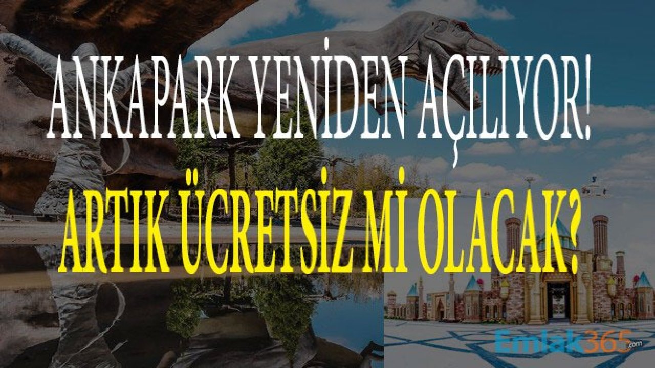 Ankapark Yeniden Açılıyor! Yeni İşletmeci Bulundu, Ankapark'ı Kim İşletecek, Ne Zaman Açılacak?