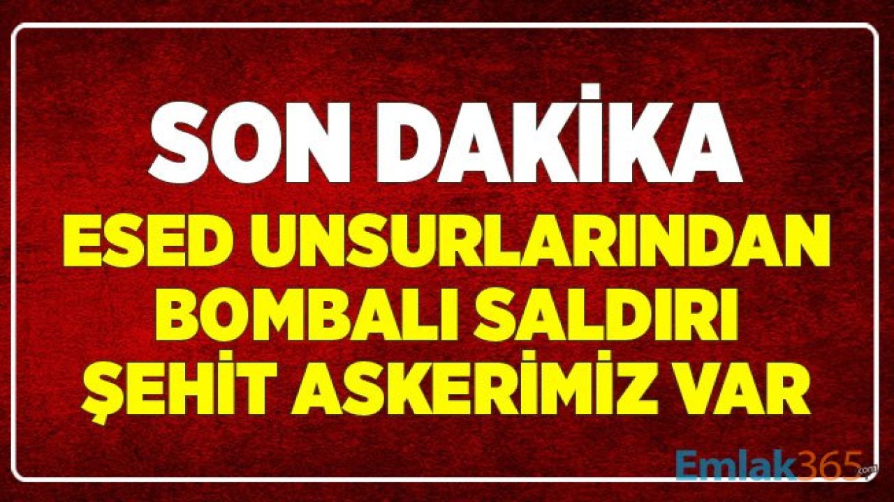 İdlib'te Esed Rejiminden Türk Askerine Bombalı Saldırı! Şehit Haberi Geldi