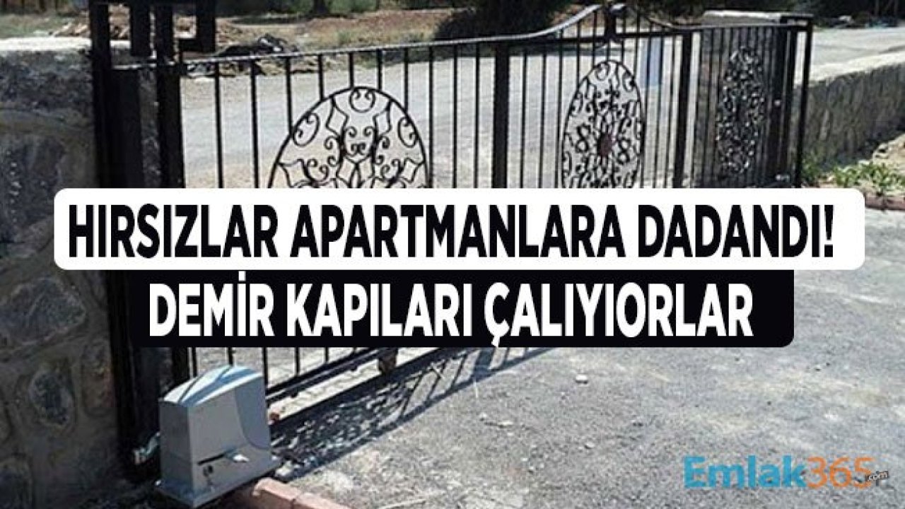 Hırsızlar Apartmanlara Dadandı! Apartman Demir Kapı Hırsızlıkları Arttı