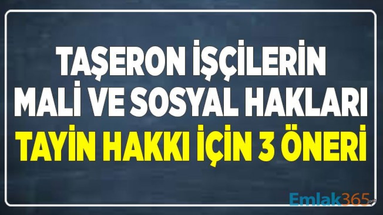 Taşeron İşçilerin Mali ve Sosyal Hakları: 2020 Yılı Tayin Hakkı Düzenlemesi için 3 Öneri