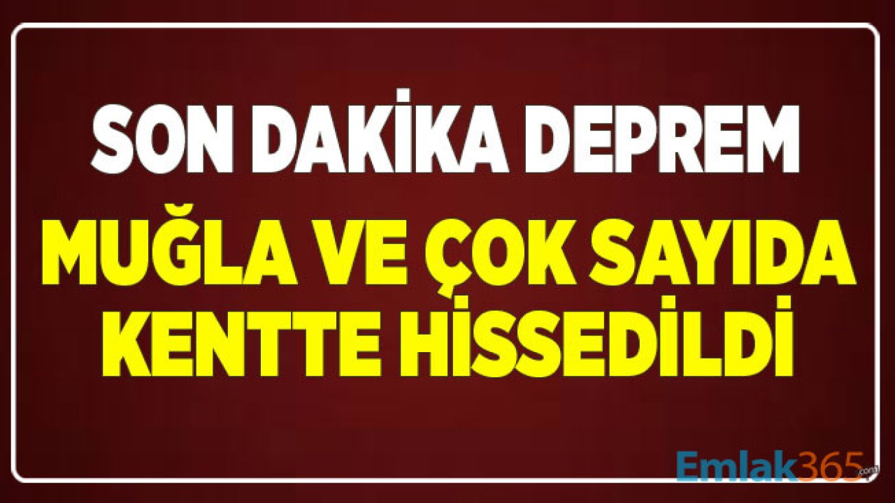 SON DAKİKA Deprem Haberi! Muğla Marmaris'te Şiddetli Deprem