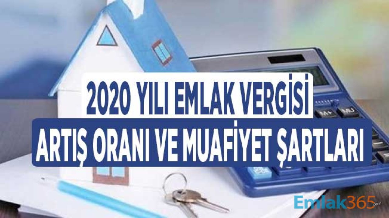 Emlak Vergisi 2020! Kimler Vergi Ödeyecek Kimlere Muafiyet Hakkı Tanınacak?