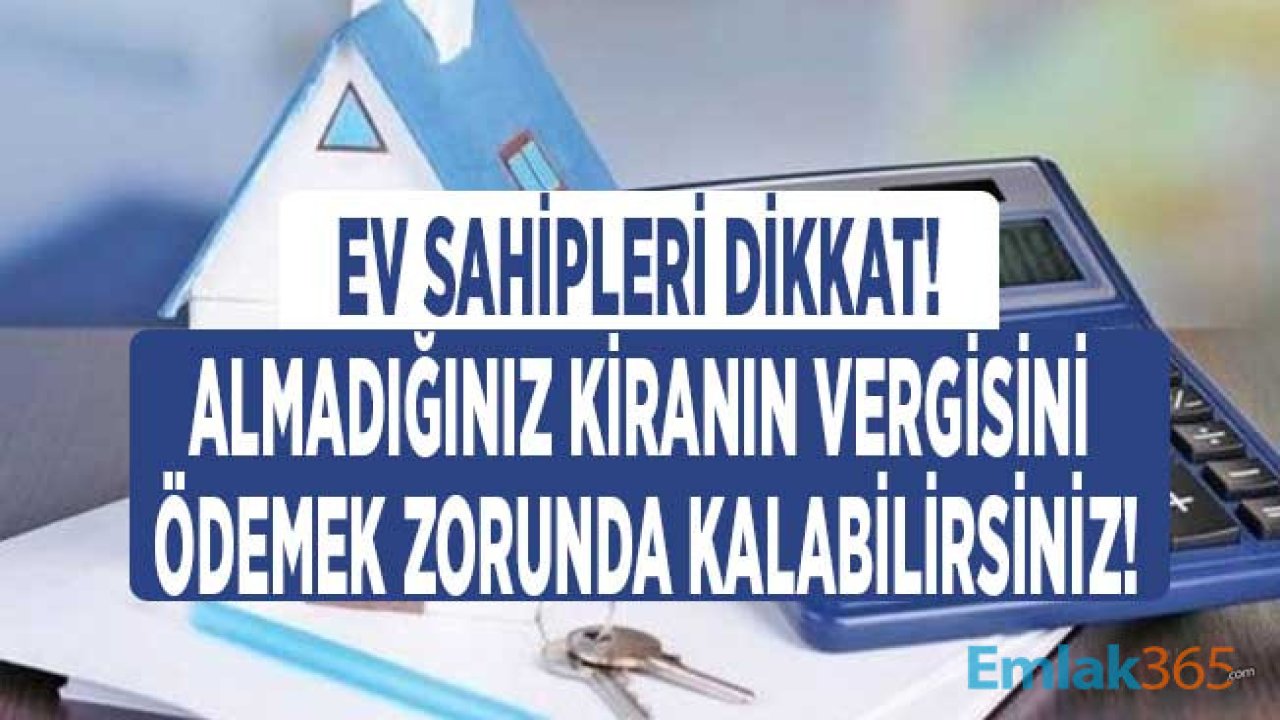 Ev Sahipleri Dikkat! Bedelsiz Kira Sözleşmesi Düzenleseniz Bile Gelir Vergisi Ödeyeceksiniz