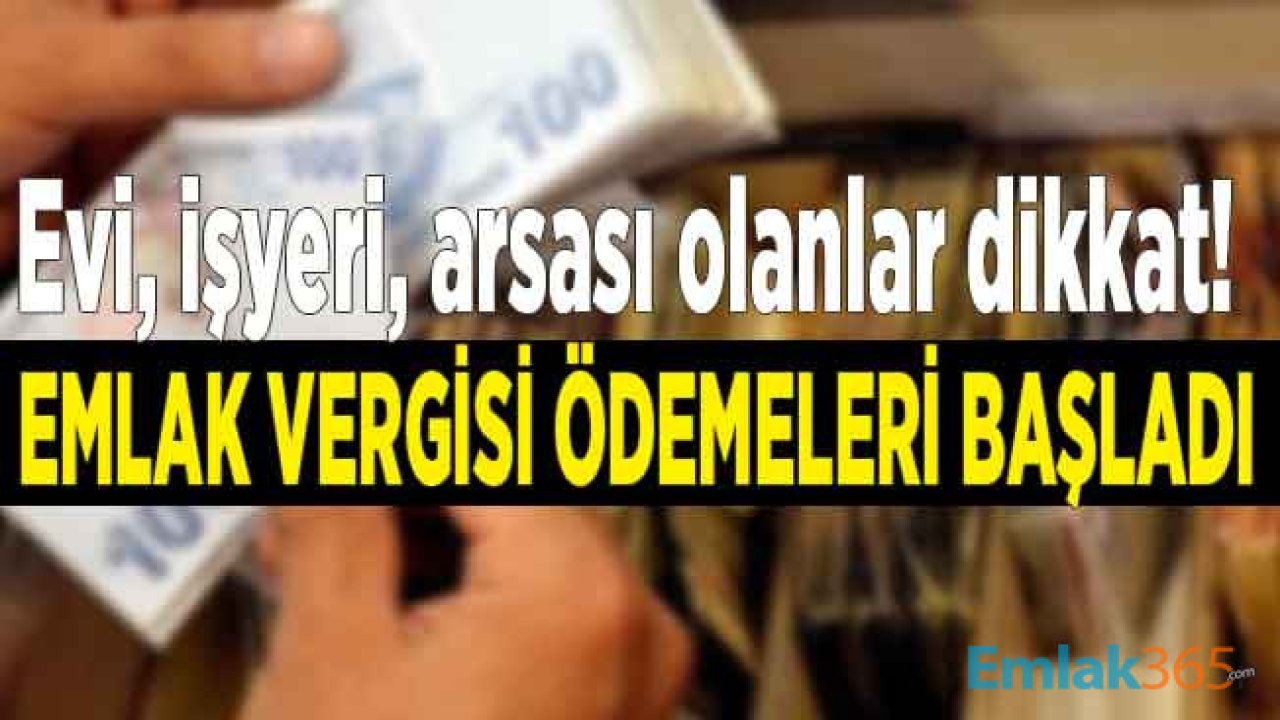 Emlak Vergisi 2020 Ödemeleri Başladı! Ev Sahipleri, İşyeri ve Arsası Olanlar Kaç TL Vergi Ödeyecek?