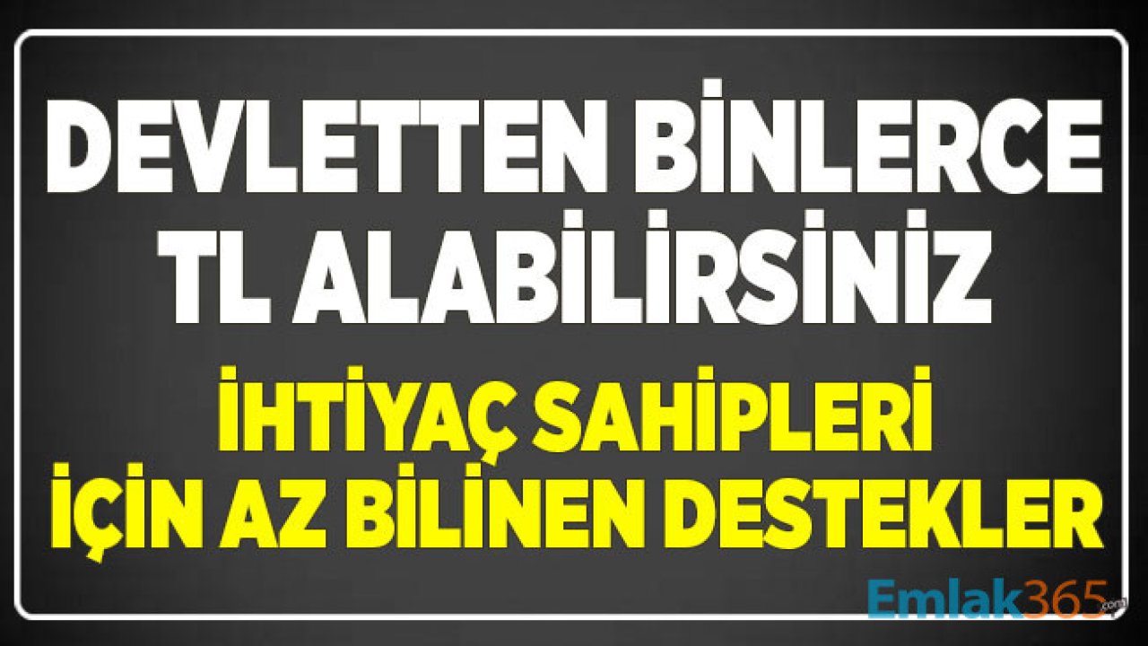 Devletten Binlerce TL Alabilirsiniz! İhtiyaç Sahipleri için Az Bilinen Destekler