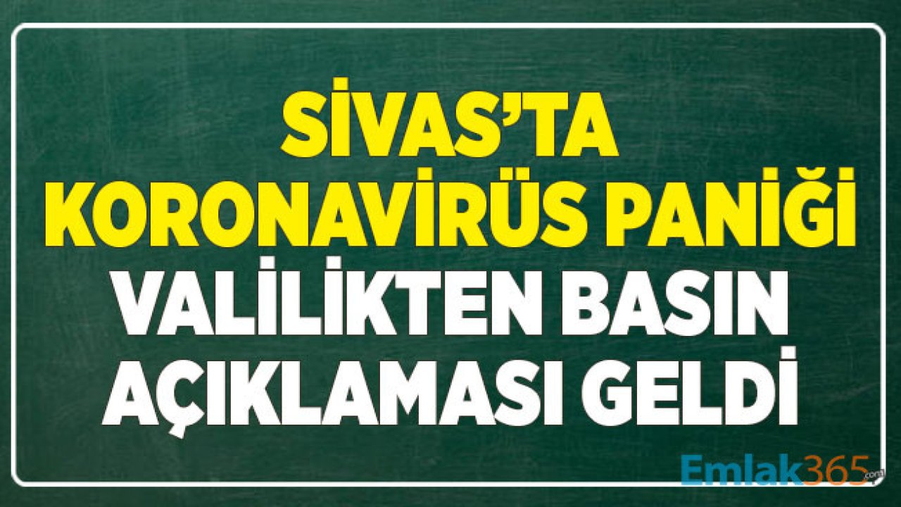 Sivas'ta Koronavirüs Endişesi! Valilikten Yazılı Basın Açıklaması Geldi