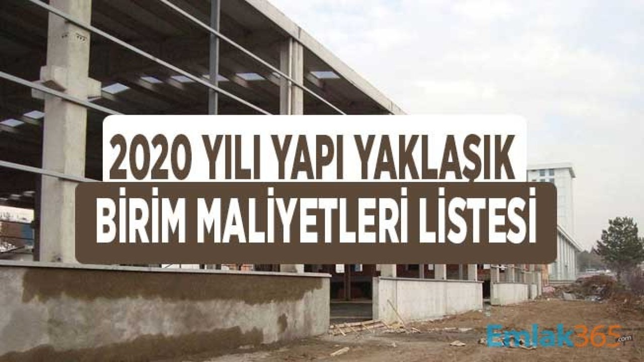 2020 Yılı Yapı Yaklaşık Birim Maliyetleri Listesi! İnşaat Maliyeti Kaç Lira Oldu?