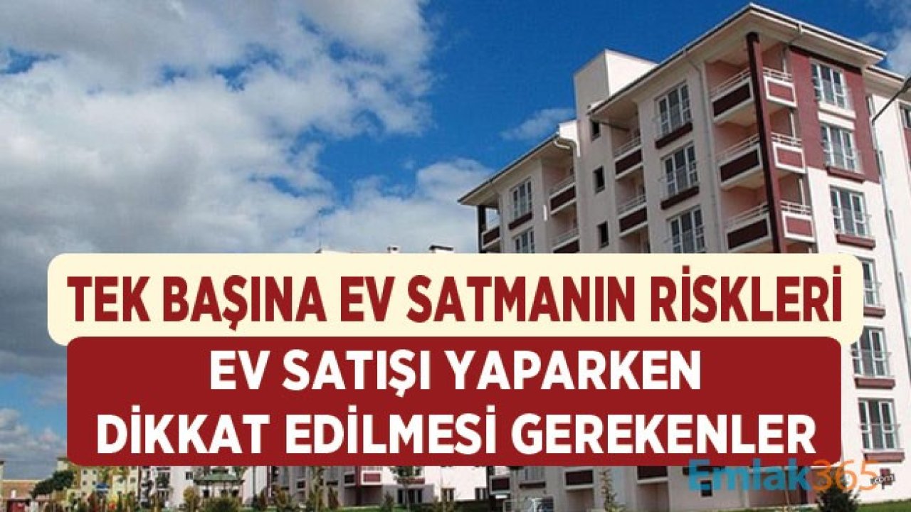 Gayrimenkul Danışmanı Olmadan Tek Başına Ev Satışı Yapmanın Riskleri