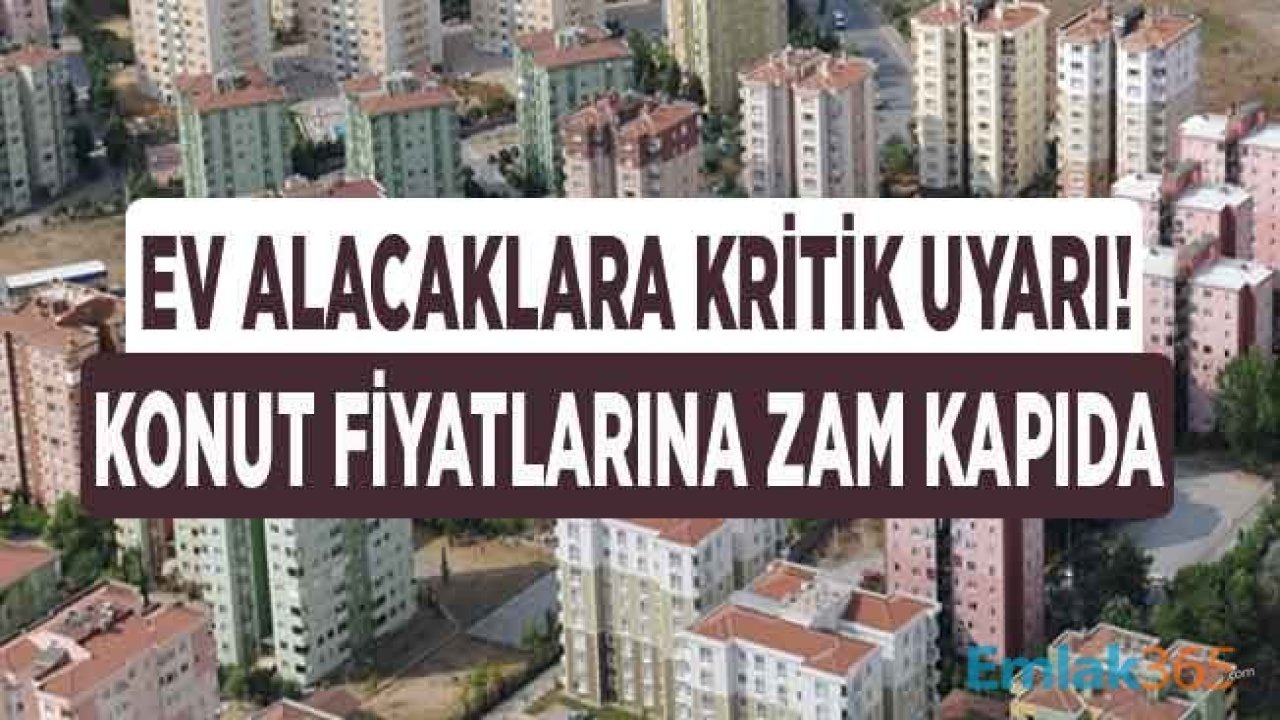 Türkiye'de Gayrimenkul Satış Rakamları 2020 Yılına Hızlı Başladı, Ev Alacaklara Kritik Uyarı, Konut Fiyatlarına Zam Kapıda!