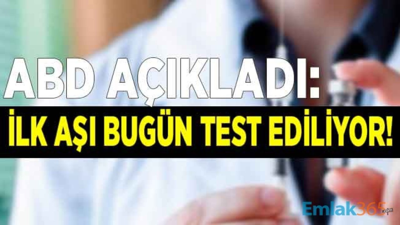 Amerika'da Bir İlk: Geliştirilen Corana Virüsü Aşısı Test Edilecek!