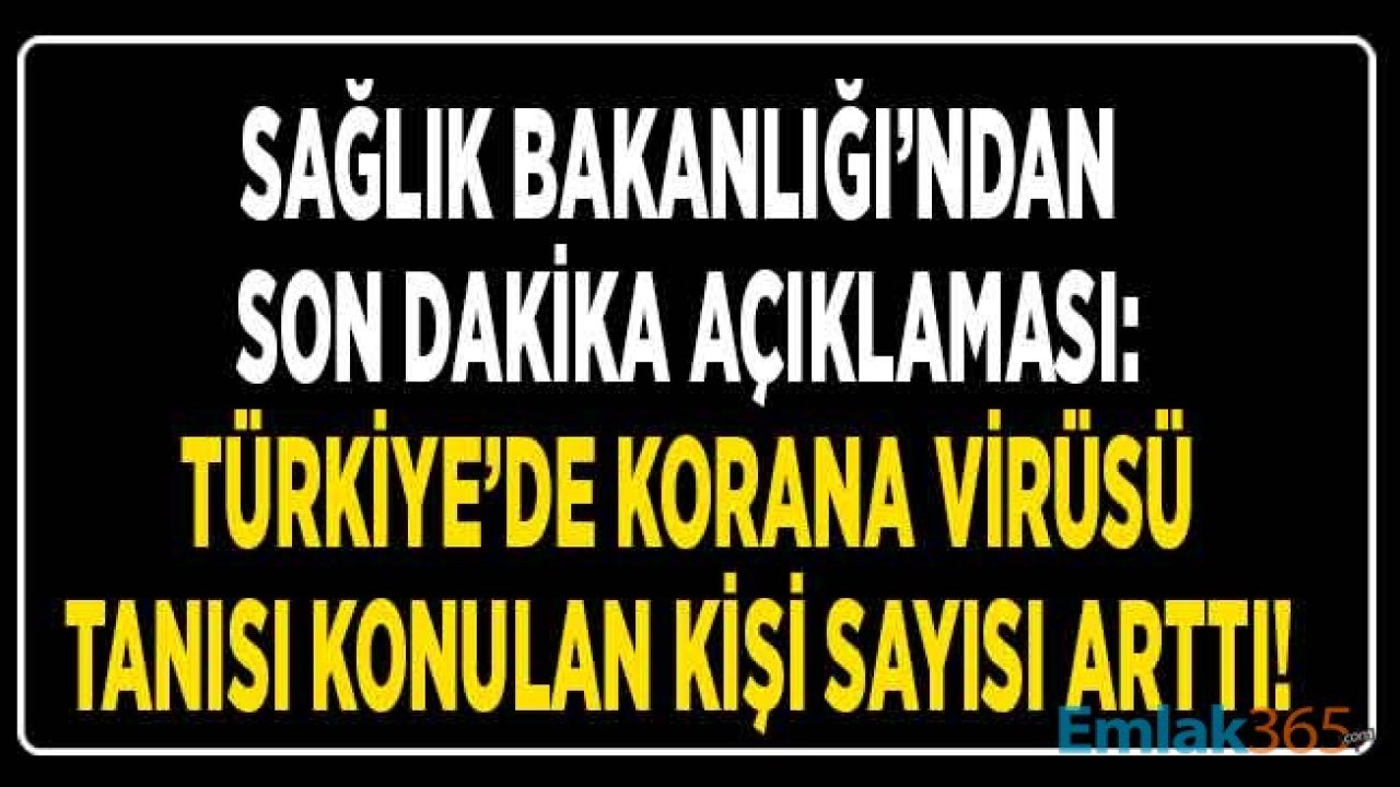 Sağlık Bakanlığı Corana Türkiye Son Dakika Açıklaması: Türkiye'de Toplam Korana Virüsü Vaka Sayısı Hızla Artıyor!