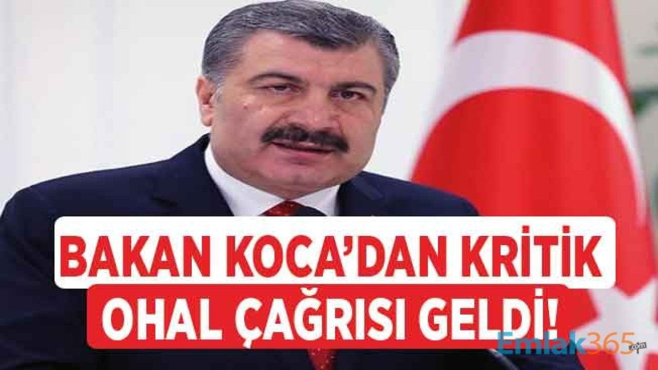 Sağlık Bakanı Koca'dan OHAL Çağrısı! Türkiye'de Corana Virüsü Nedeni İle OHAL İlan Edilir Mi, Sokağa Çıkma Yasağı Gelir Mi?