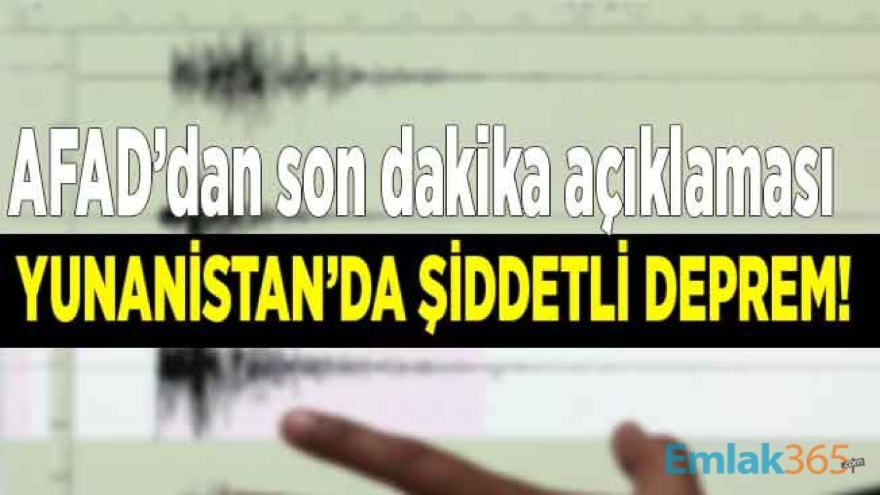 AFAD Son Dakika Deprem Haberi: Yunanistan Çok Şiddetli Deprem İle Sarsıldı!