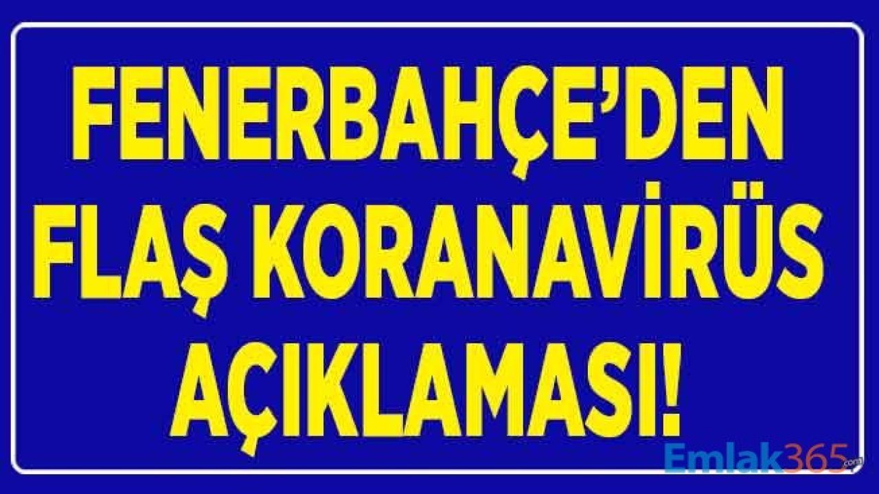 SON DAKİKA: Fenerbahçe Resmen Açıkladı, Bazı Oyuncularda Koranavirüs Semptomları Tespit Edildi!