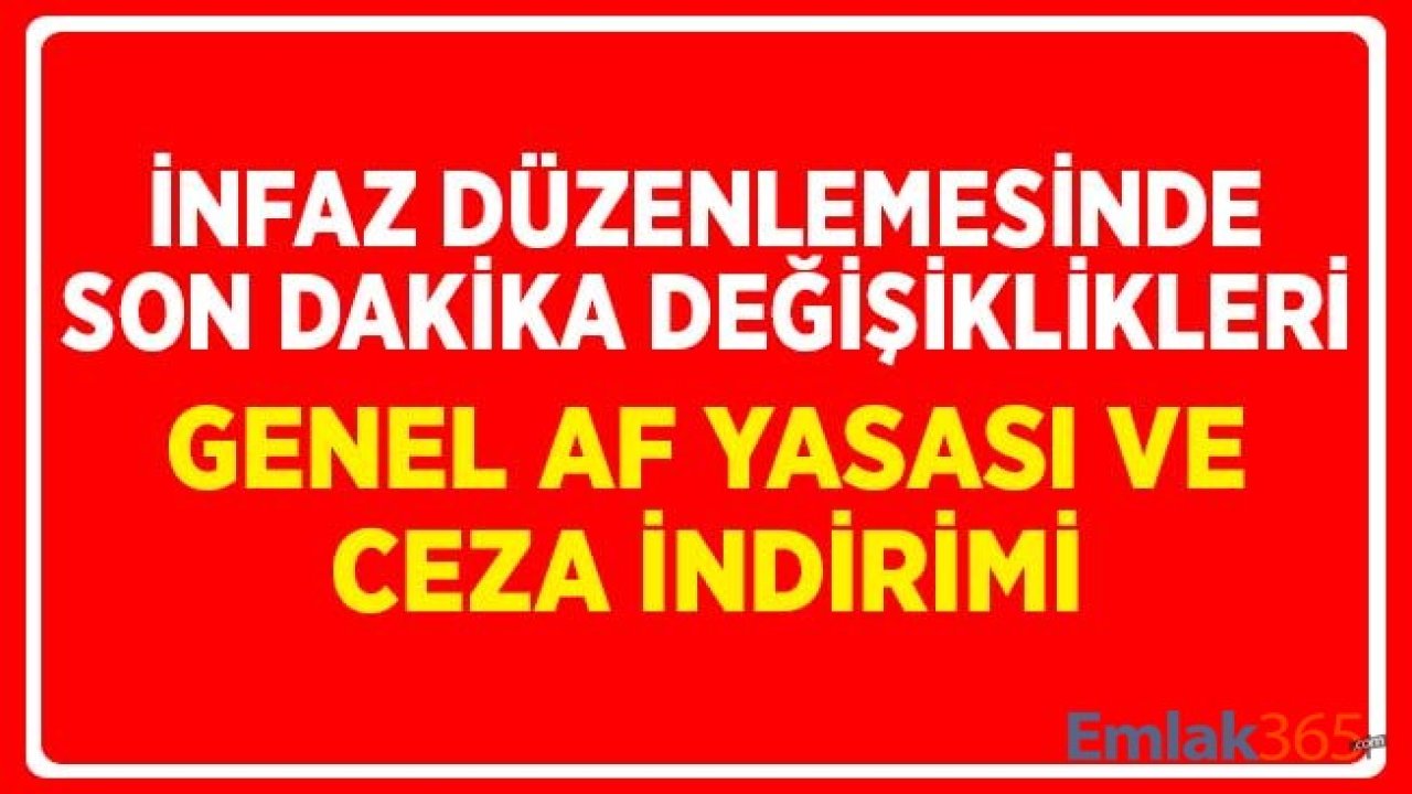 İnfaz Düzenlemesinde Son Dakika Değişiklikleri! Genel Af Yasası ve Ceza İndirimi