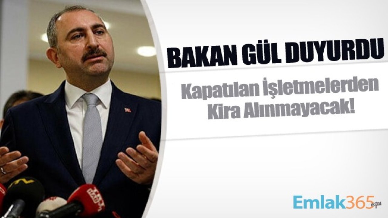 Adalet Bakanı Abdülhamit Gül Duyurdu! İşyurtları Kurumu Tarafından Kiralanan ve Tedbiren Kapatılan İşletmelerden Kira Alınmayacak!