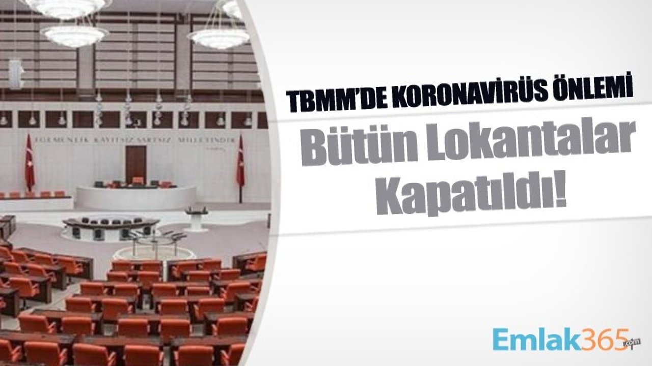 TBMM'de Koronavirüs Önlemi! Bütün Lokantalar Kapatıldı!