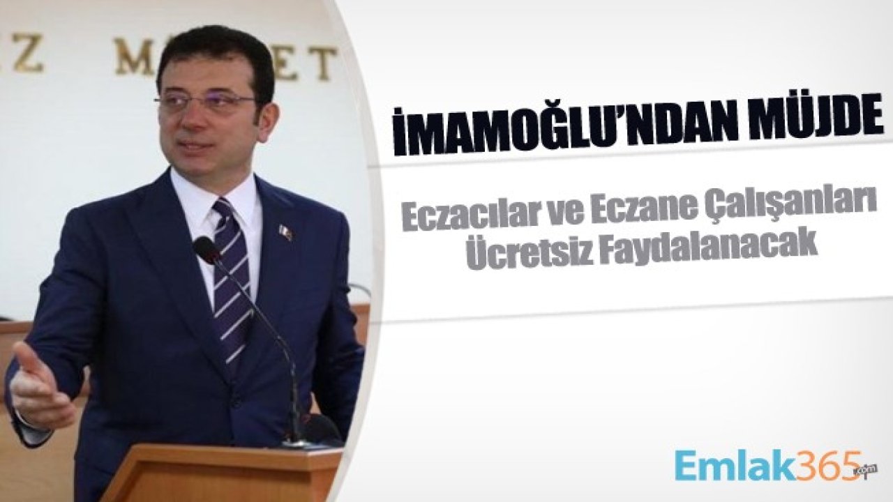 Ekrem İmamoğlu'ndan Eczacılara Ve Eczane Çalışanlarına Ücretsiz Ulaşım İle İSPARK Müjdesi