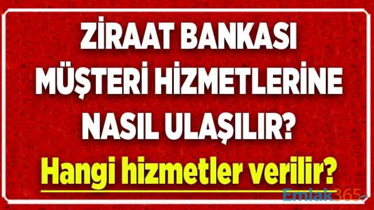 Ziraat Bankası Müşteri Hizmetleri Telefon Numarası Direk Bağlanma ile Hangi Hizmetler Verilir?