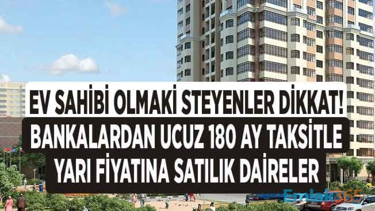 Bankalar Emlakçı Oldu! Konut Stoku Patlayan Ziraat Bankası, Halkbank ve Vakıfbank Yarı Fiyatına Kelepir Satılık Daire İlanları ve 0.79 Faiz Oranı İle Ev Sahibi Olma Fırsatı Sunuyor