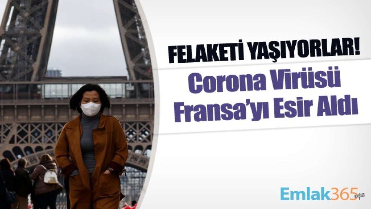 Corona Virüsü Fransa'yı Esir Aldı! Avrupa'nın Ortasında Felaketi Yaşıyorlar!