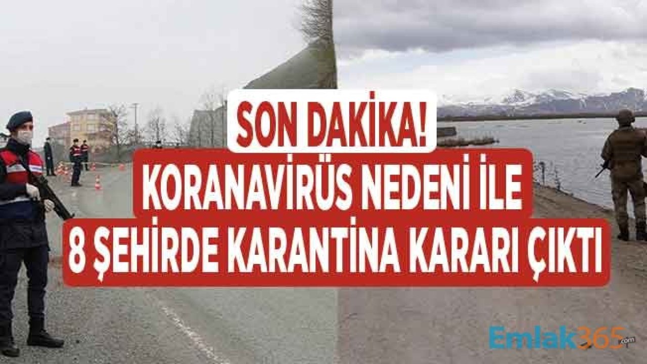 Son Dakika: Corana Virüsü Nedeni İle 8 Şehirde Karantina Kararı Çıktı!