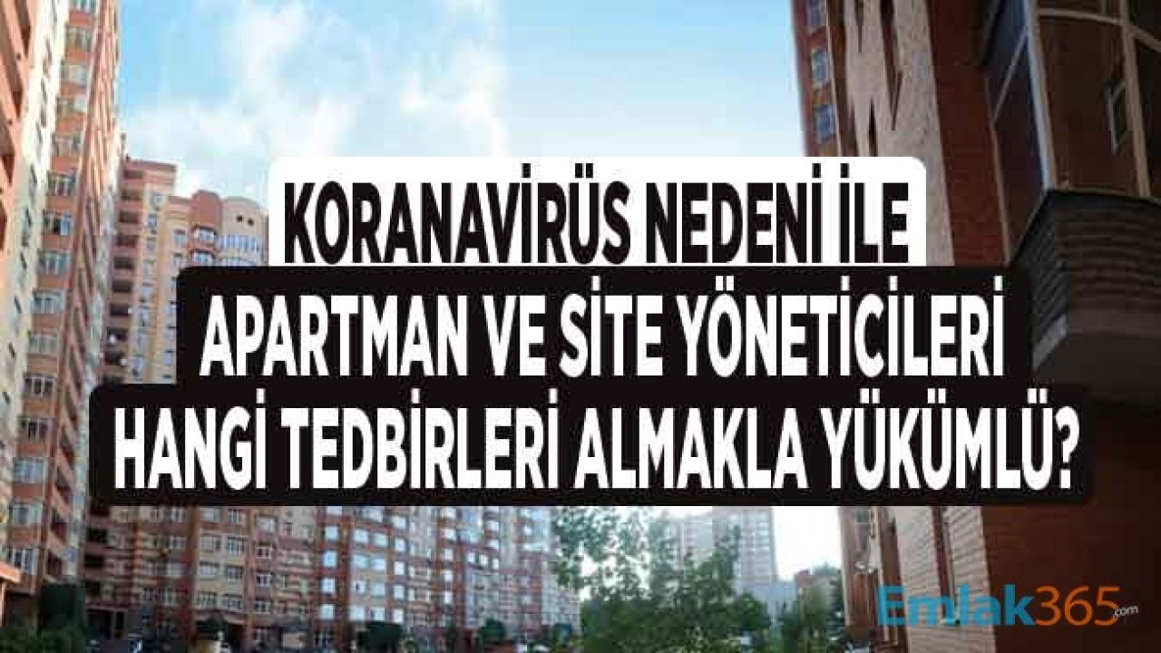 Apartman ve Site Yöneticileri Corana Virüsü Nedeni İle Hangi Tedbirleri Almakla Yükümlüdür?