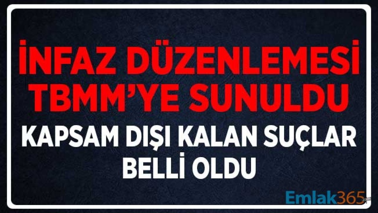 İnfaz Düzenlemesi TBMM'ye Sunuldu! Kapsam Dışı Kalan 5 Suç Belli Oldu