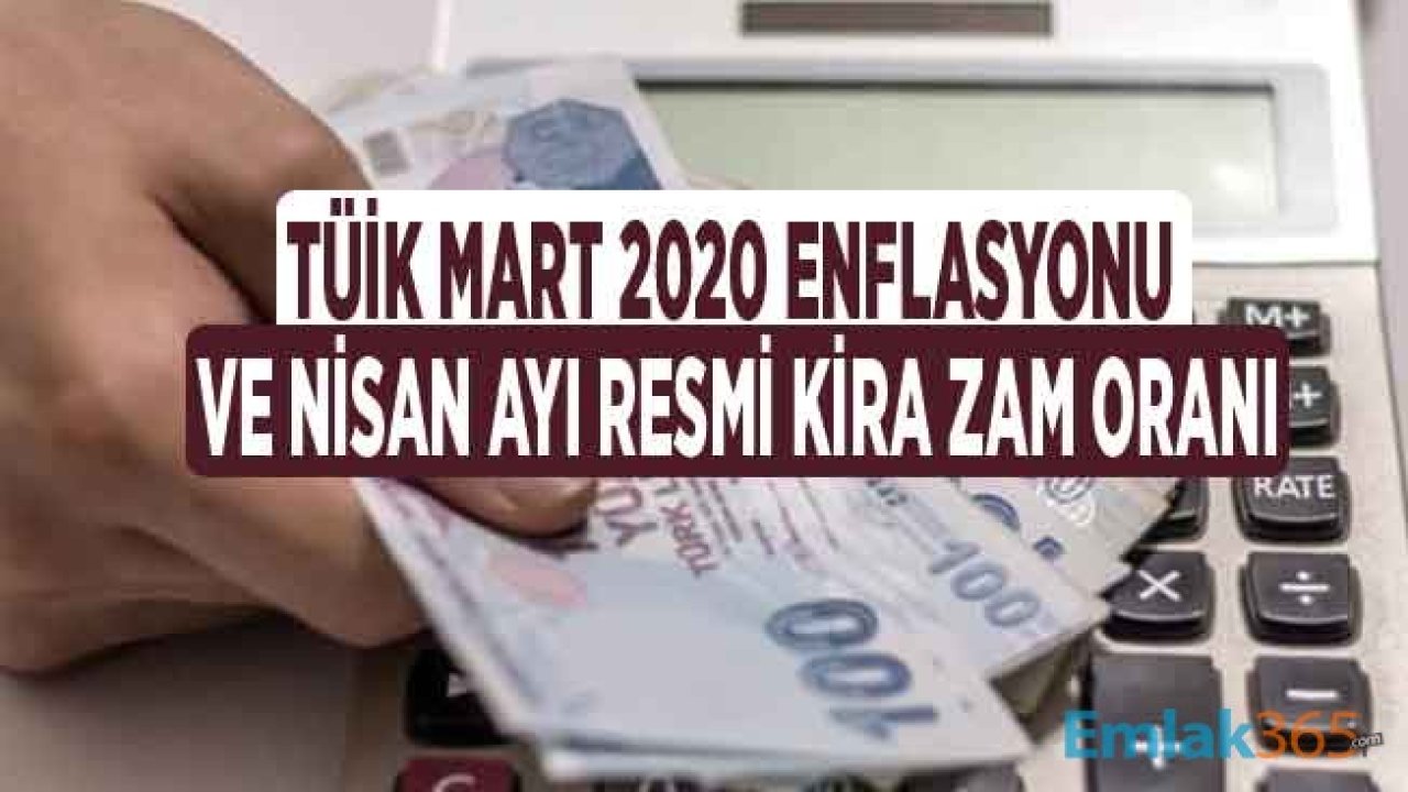 TÜİK TEFE TÜFE Mart Ayı Enflasyonu ve Nisan 2020 Resmi Kira Artışı Zam Oranı Ne Zaman Açıklanacak?