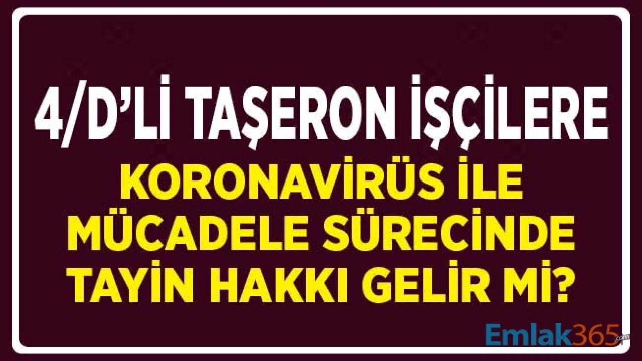 Taşeron İşçilere Koronavirüs İle Mücadele Döneminde Tayin Hakkı Gelir Mi?