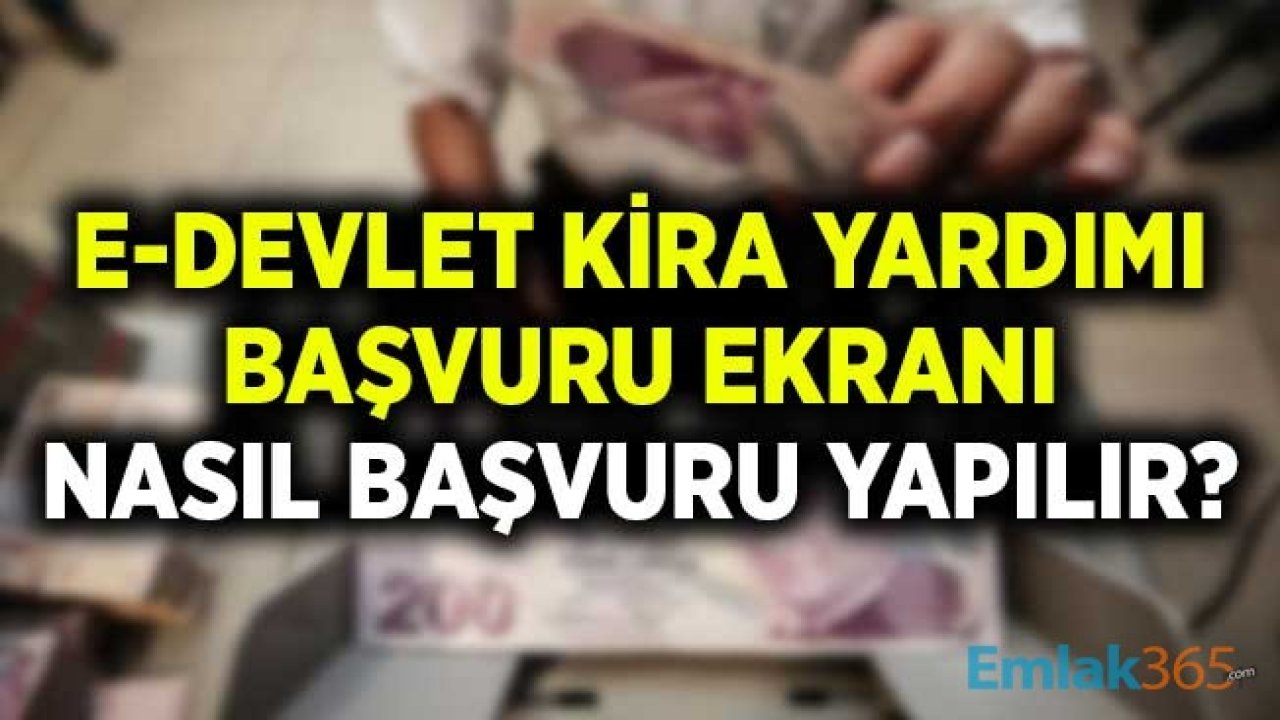 Kira Yardımı e-Devlet Başvuru Ekranı! Kira Yardımı Başvurular Nasıl Yapılır?