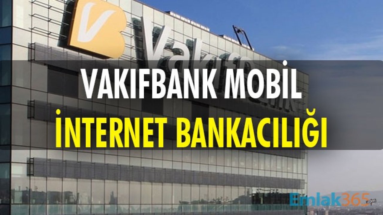 Vakıfbank Mobil İnternet Bankacılığı 2020