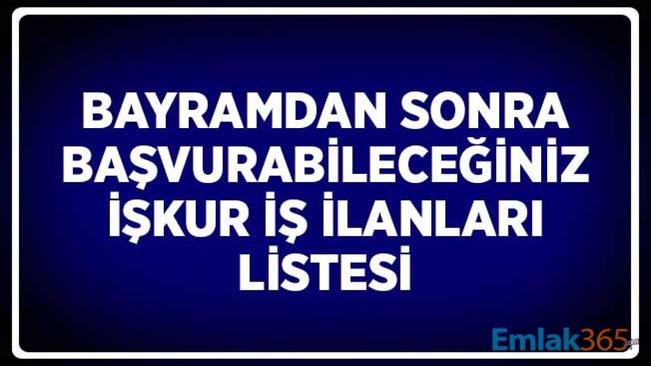 Bayramdan Sonra Başvuru Yapabileceğiniz İnşaat Emlak Sektörü İşçi Alım İlanları